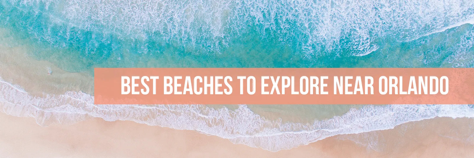 7 Of The Best Beaches To Explore Near Orlando