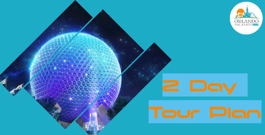 A Guide to Disney World's Epcot Two Day Touring Plan