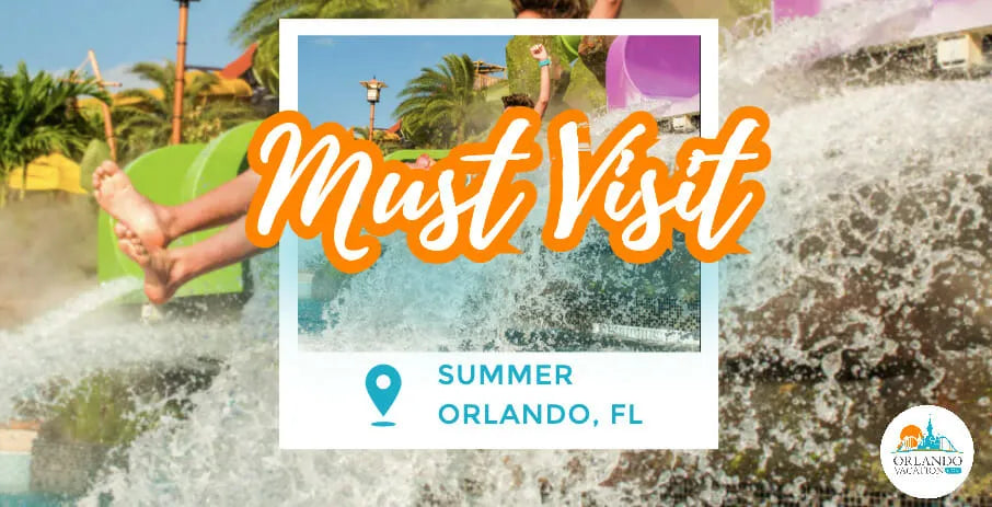 4 Must-Visit Places in Orlando during Summer 2022