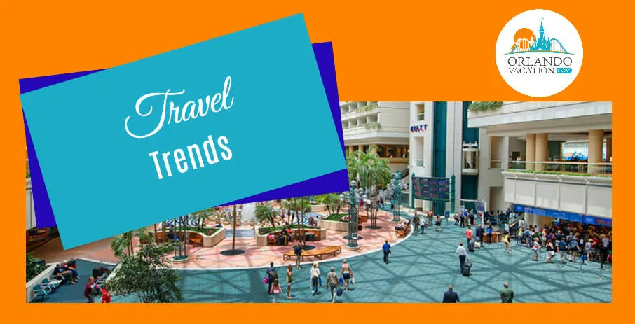 Orlando, Florida and the Post Covid Travel Trends in 2022