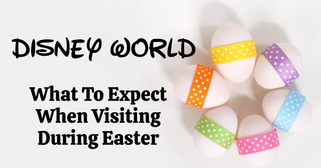 What To Expect At Disney World Around Easter