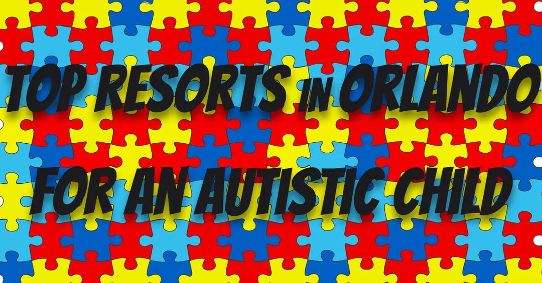 Best Autism Friendly Resorts in Orlando