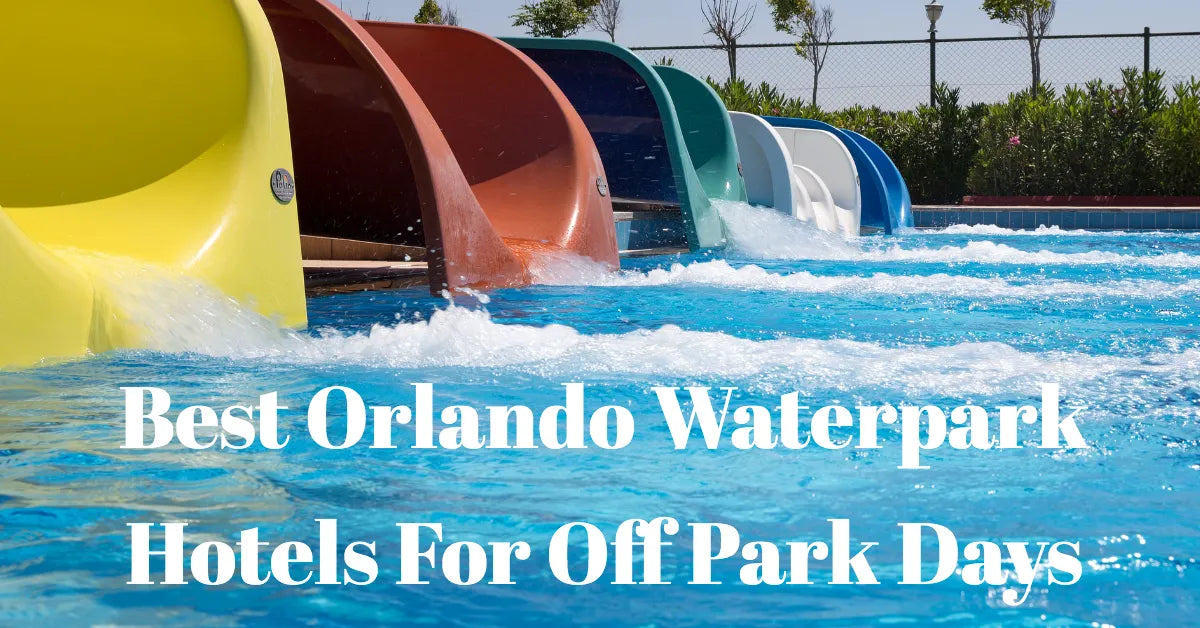 Orlando Hotels with Waterparks: Top Picks