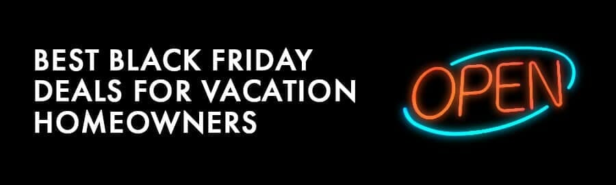Black Friday Deals for Vacation Homeowners