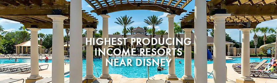 Highest Income Producing Resorts Near Disney